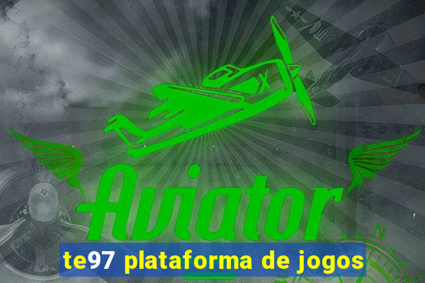 te97 plataforma de jogos